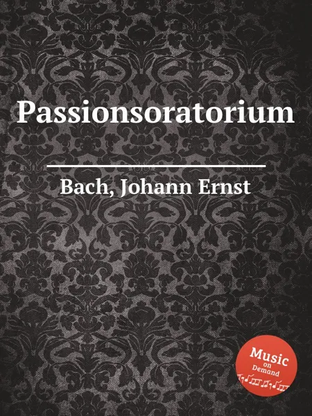Обложка книги Passionsoratorium, J.E. Bach