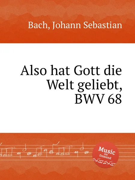 Обложка книги Так возлюбил Бог мир, BWV 68, И. С. Бах