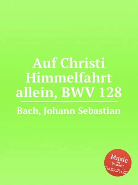 Обложка книги Единое Христово Вознесенье, BWV 128, И. С. Бах