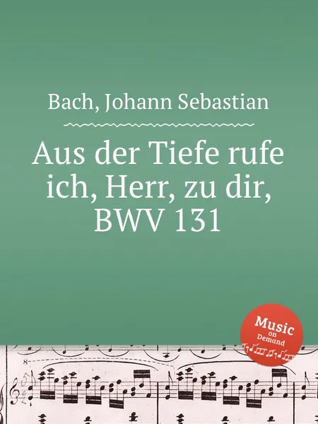 Обложка книги Из глубин взываю к Тебе, Господи, BWV 131, И. С. Бах