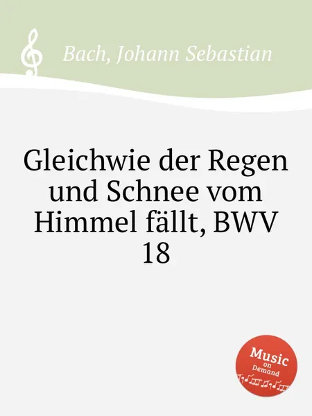 Обложка книги Как дождь и снег нисходит с неба, BWV 18, И. С. Бах