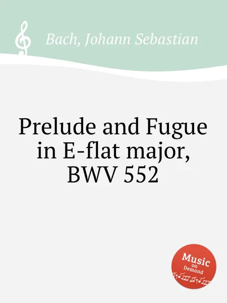 Обложка книги Прелюдия и фуга ми бемоль мажор, BWV 552, И. С. Бах