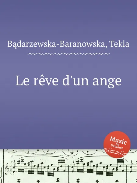 Обложка книги Le reve d'un ange, T. Bądarzewska-Baranowska