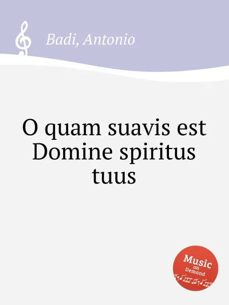 Обложка книги O quam suavis est Domine spiritus tuus, A. Badi