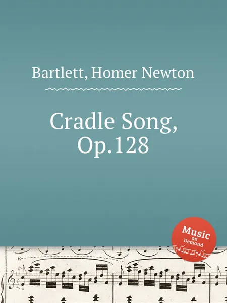 Обложка книги Cradle Song, Op.128, H.N. Bartlett