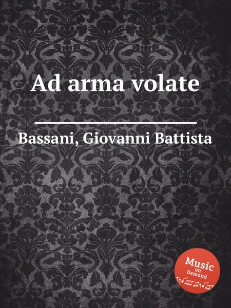 Обложка книги Ad arma volate, G.B. Bassani