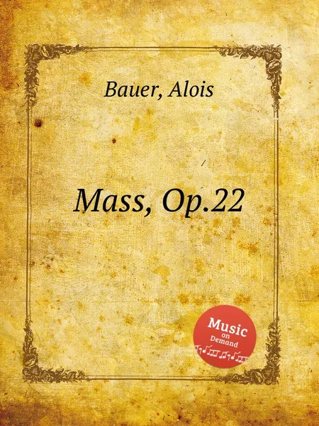 Обложка книги Mass, Op.22, A. Bauer