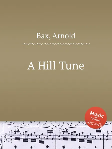 Обложка книги A Hill Tune, A. Bax