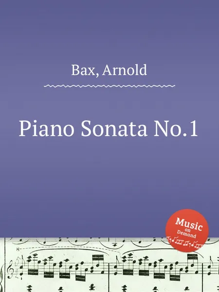 Обложка книги Piano Sonata No.1, A. Bax