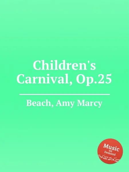 Обложка книги Children's Carnival, Op.25, A.M. Beach