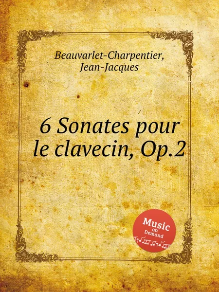 Обложка книги 6 Sonates pour le clavecin, Op.2, J.-J. Beauvarlet-Charpentier