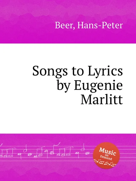 Обложка книги Songs to Lyrics by Eugenie Marlitt, H.-P. Beer