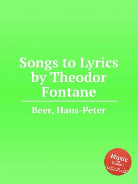 Обложка книги Songs to Lyrics by Theodor Fontane, H.-P. Beer