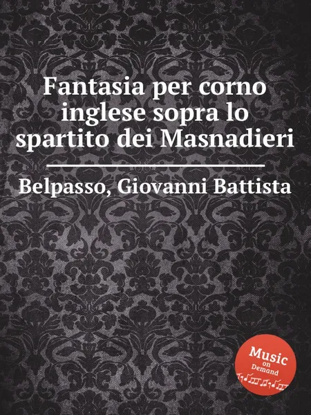 Обложка книги Fantasia per corno inglese sopra lo spartito dei Masnadieri, G.B. Belpasso