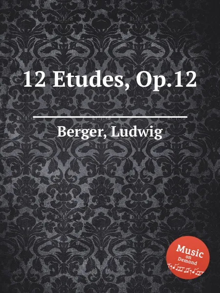 Обложка книги 12 Etudes, Op.12, L. Berger