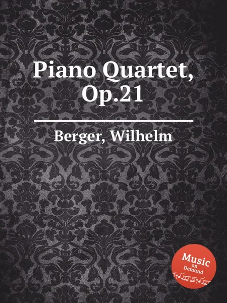 Обложка книги Piano Quartet, Op.21, W. Berger