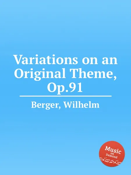 Обложка книги Variations on an Original Theme, Op.91, W. Berger