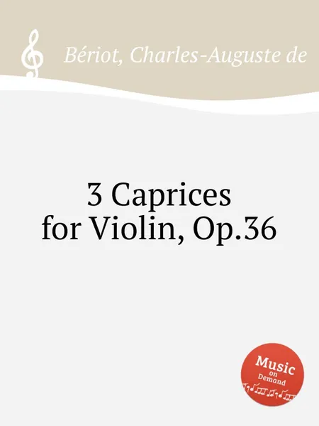 Обложка книги 3 Caprices for Violin, Op.36, C.-A. de Bériot