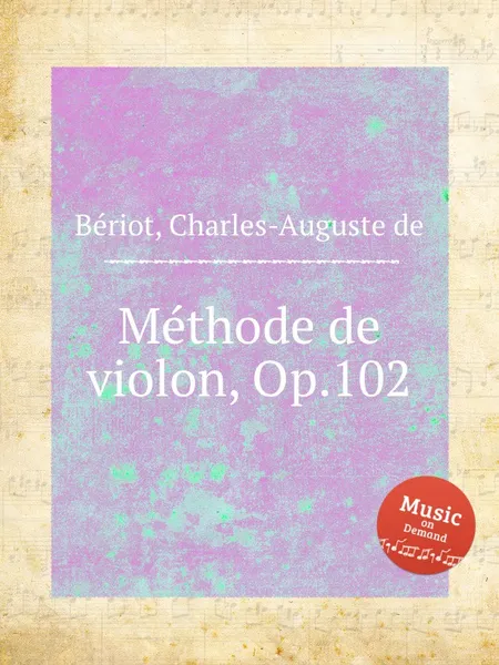 Обложка книги Methode de violon, Op.102, C.-A. de Bériot