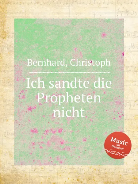 Обложка книги Ich sandte die Propheten nicht, C. Bernhard