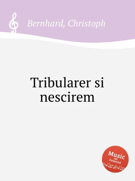 Обложка книги Tribularer si nescirem, C. Bernhard