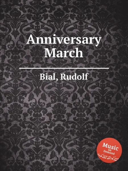 Обложка книги Anniversary March, R. Bial