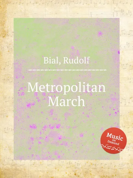 Обложка книги Metropolitan March, R. Bial