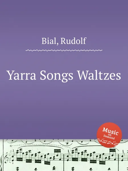 Обложка книги Yarra Songs Waltzes, R. Bial