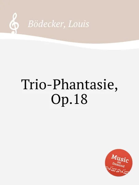 Обложка книги Trio-Phantasie, Op.18, L. Bödecker