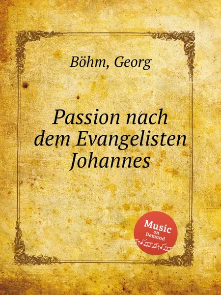 Обложка книги Passion nach dem Evangelisten Johannes, G. Böhm