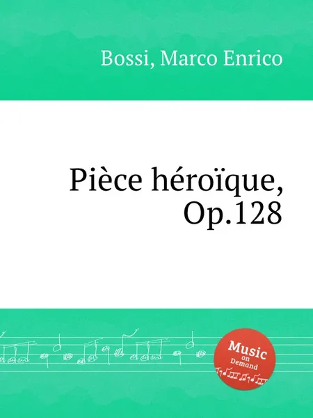 Обложка книги Piece heroique, Op.128, M. E. Bossi