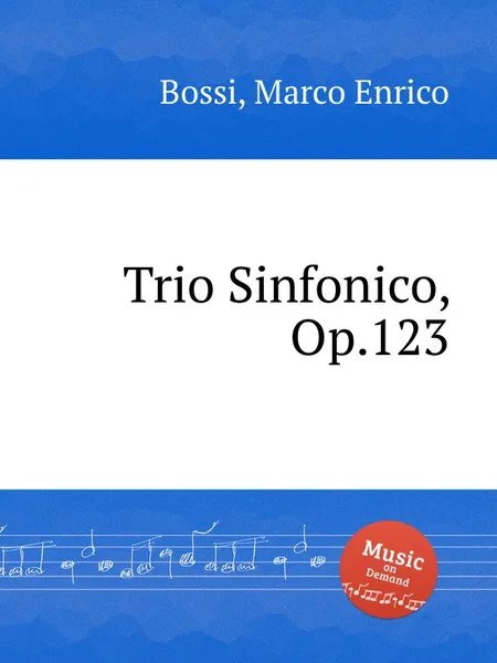 Обложка книги Trio Sinfonico, Op.123, M. E. Bossi