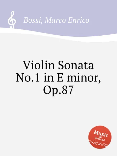 Обложка книги Violin Sonata No.1 in E minor, Op.87, M. E. Bossi