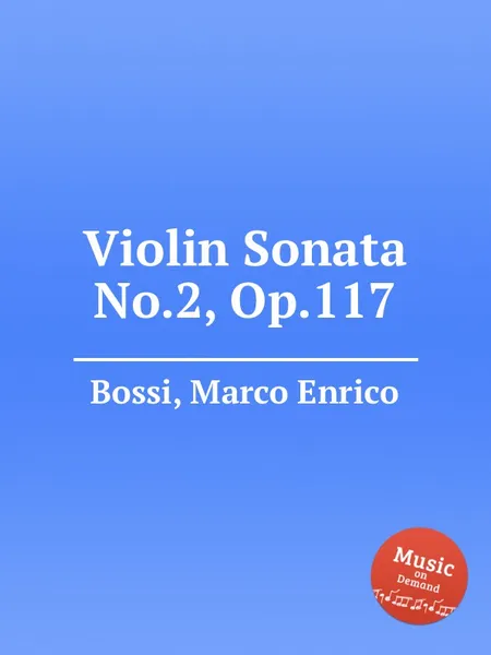 Обложка книги Violin Sonata No.2, Op.117, M. E. Bossi