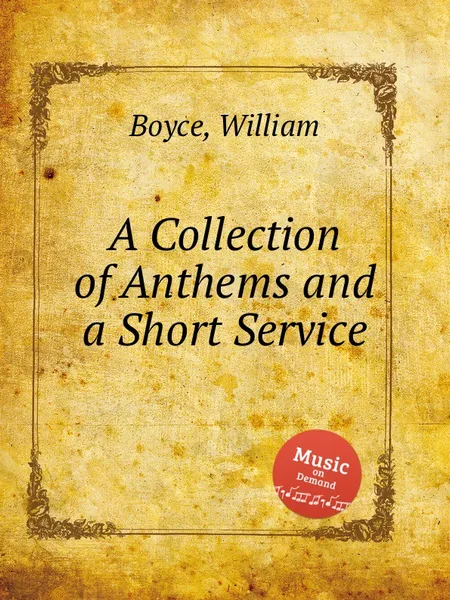 Обложка книги A Collection of Anthems and a Short Service, W. Boyce