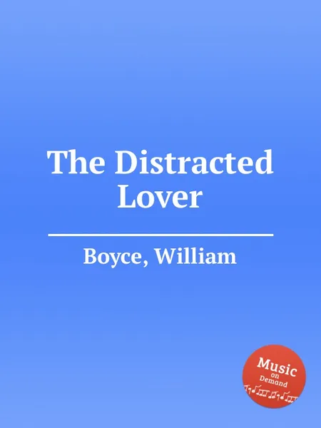 Обложка книги The Distracted Lover, W. Boyce