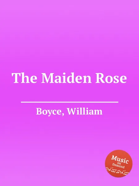 Обложка книги The Maiden Rose, W. Boyce