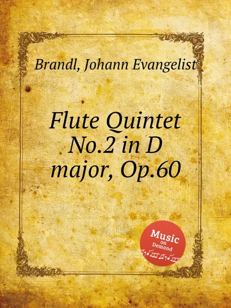 Обложка книги Flute Quintet No.2 in D major, Op.60, J. E. Brandl