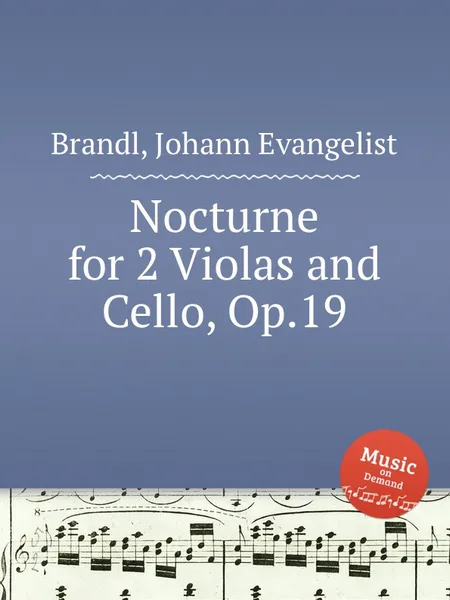 Обложка книги Nocturne for 2 Violas and Cello, Op.19, J. E. Brandl