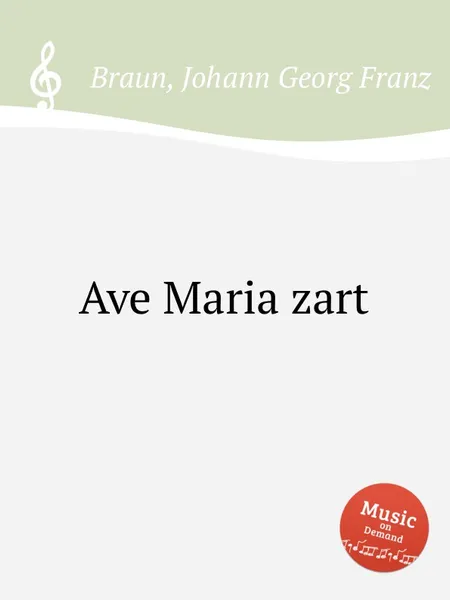 Обложка книги Ave Maria zart, J. G. F. Braun