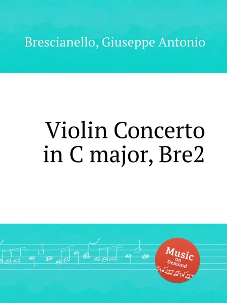 Обложка книги Violin Concerto in C major, Bre2, G. A. Brescianello