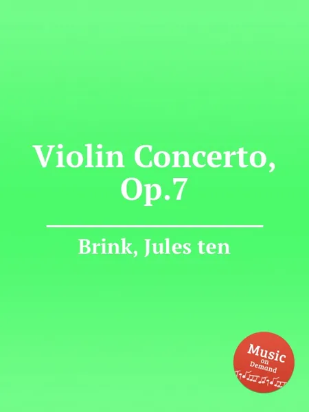 Обложка книги Violin Concerto, Op.7, J. T. Brink