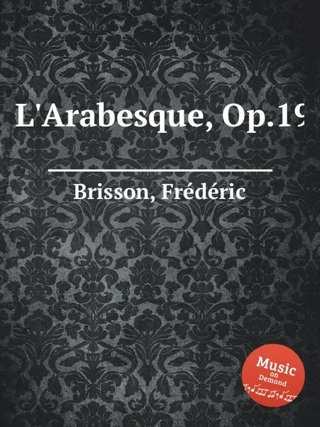 Обложка книги L'Arabesque, Op.19, F. Brisson