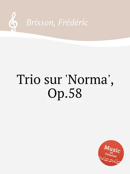 Обложка книги Trio sur 'Norma', Op.58, F. Brisson