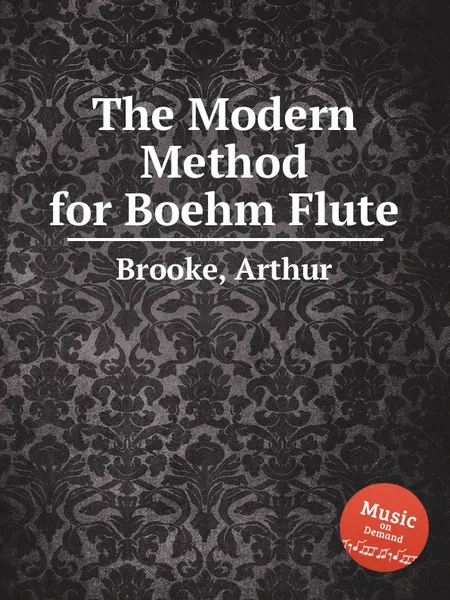 Обложка книги The Modern Method for Boehm Flute, A. Brooke