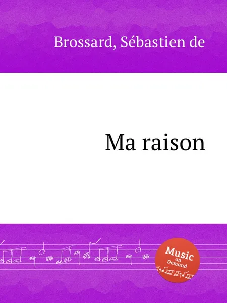 Обложка книги Ma raison, S. de Brossard