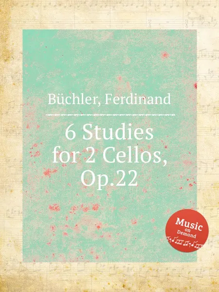 Обложка книги 6 Studies for 2 Cellos, Op.22, F. Büchler