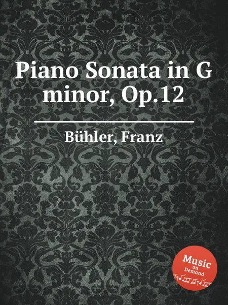 Обложка книги Piano Sonata in G minor, Op.12, F. Bühler