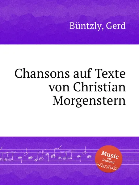 Обложка книги Chansons auf Texte von Christian Morgenstern, G. Büntzly