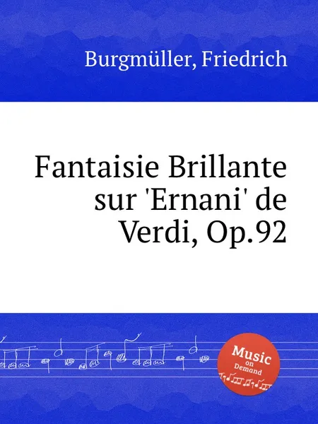 Обложка книги Fantaisie Brillante sur 'Ernani' de Verdi, Op.92, F. Burgmüller